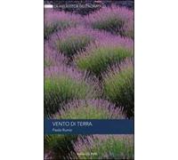 Vento di terra. Istria e Fiume: viaggio tra i Balcani e il Mediterraneo