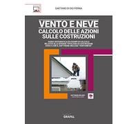 Vento e neve: calcolo delle azioni sulle costruzioni. Con software