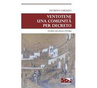 Ventotene una comunità per decreto. Storia dell'isola 1771-1861