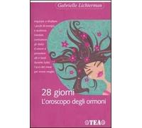 Ventotto giorni. L'oroscopo degli ormoni