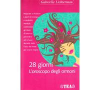 Ventotto giorni. L'oroscopo degli ormoni