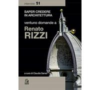 Ventuno domande a Renato Rizzi