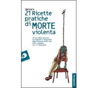 Ventuno ricette pratiche di morte violenta