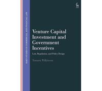 Venture Capital Investment and Government Incentives: Law, Regulation, and Policy Design