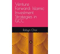 Venture Forward: Islamic Investment Strategies in GCC