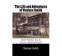 Venture Smith George M Horto The Life and Adventures of Venture Smit (Tascabile)