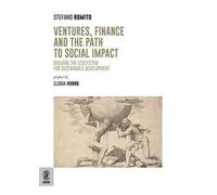 Ventures, finance and the path to social impact. Building the ecosystem for sustainable development
