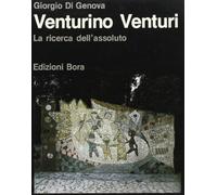 Venturino Venturi. La ricerca dell'assoluto