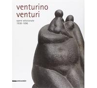 Venturino Venturi. Opere selezionate (1938-1996)