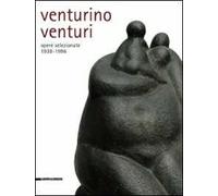 Venturino Venturi. Opere selezionate (1938-1996). Ediz. illustrata
