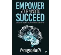 Venugopala CV Empower Your Mind To Succeed (Tascabile)