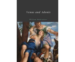 Venus and Adonis by William Shakespeare