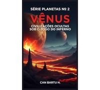 Vênus: Civilizações Ocultas Sob o Fogo do Inferno: 2