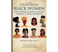 Venus E. Evans- Black Women Mothering & Daughtering During a Dual P (Tascabile)