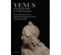 Venus entering the bath by Luigi Pampaloni. A new acquisition for the Galleria dell'Accademia di Firenze e Musei del Bargello. Ediz. illustrata