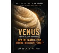 VENUS: Exploring the Cloud-Wrapped World: How did Earth's twin become the hottest planet?: 3