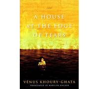 Venus Khoury-Ghata A House At The Edge Of Tears (Tascabile)