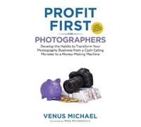 Venus Michael Profit First for Photographers (Tascabile)
