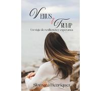 VENUS y TRUMP: Un viaje de resiliencia y esperanza