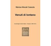 Venuti di lontano. Una famiglia di ebrei italiani: i Graziani (1586-1941)