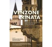 Venzone rinata. Testimonianze della ricostruzione civile dopo il terremoto del 1976 raccolte dai protagonisti