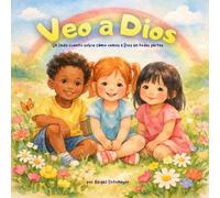 Veo a Dios: Libro infantil de fe cristiana sobre el amor de Dios, devocionales diarios y ver a Dios en todo