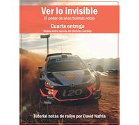 Ver lo invisible. Cuarta entrega: Nexos entre curvas de distinto sentido.: El poder de unas buenas notas. Tutorial notas de rallye por David Nafría.