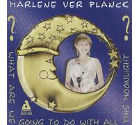 Ver Planck, Marlene - What Are We Going To Do With A