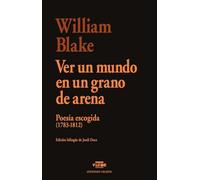 Ver un mundo en un grano de arena: Pesía escogida (1783-1812)