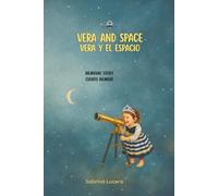 Vera and Space/Vera y el espacio: Un cuento bilingüe inglés-español para primeros lectores