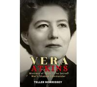 Vera Atkins: Mistress of Spies - The Secret War’s Shadow Commander