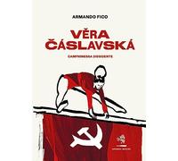 Vera Cáslavská. Campionessa dissidente