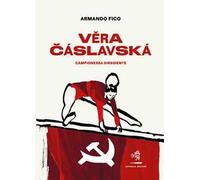 Vera Cáslavská. Campionessa dissidente