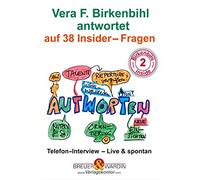 Vera F. Birkenbihl antwortet auf 38 Insider-Fragen