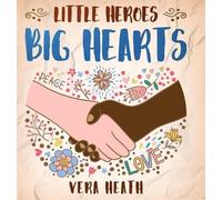 Vera Heath Little Heroes, Big Hearts (Copertina rigida)