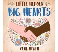 Vera Heath Little Heroes, Big Hearts (Tascabile)