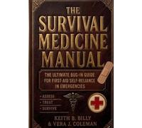 Vera J Coleman Keith B Billy The Survival Medicine Manual (Tascabile)