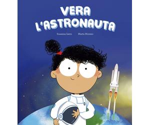 Vera l'astronauta. Ediz. illustrata - Isern Susanna, Moreno Marta