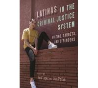 Vera Lopez Latinas in the Criminal Justice System (Tascabile) Latina/o Sociology