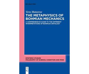 Vera Matarese The Metaphysics of Bohmian Mechanics (Tascabile) Epistemic Studies