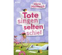 Vera Nentwich Tote singen selten schief: Ein Fall für Biene Hagen (Tascabile)