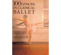 Vera S. Kostrovitskaya 100 Lessons in Classical Ballet (Tascabile) Limelight