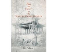 Vera Schwarcz Place and Memory in the Singing Crane Garden (Copertina rigida)