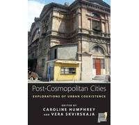 Vera Skvirskaja Post-cosmopolitan Cities (Tascabile) Space and Place