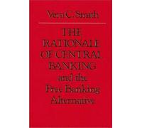 Vera Smith Rationale of Central Banking (Copertina rigida)