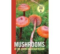 Vera Stucky Evenson Denver Botanic Mushrooms of the Rocky Mountain (Tascabile)