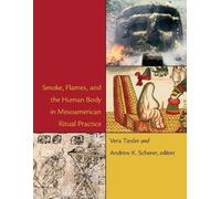 Vera Tiesler Smoke, Flames, and the Human Body in Mesoamerica (Copertina rigida)