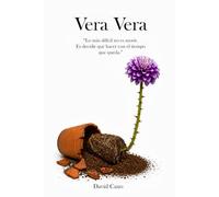 Vera Vera: Lo más difícil no es morir. Es decidir qué hacer con el tiempo que queda.