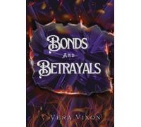 Vera Vixon Bonds & Betrayals (Copertina rigida) Epic Ends