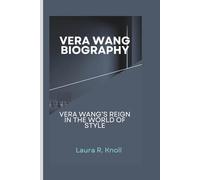 VERA WANG BIOGRAPHY: Vera Wang’s Reign In the World of Style